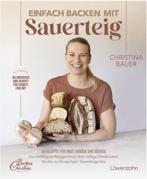 Einfach backen mit Sauerteig