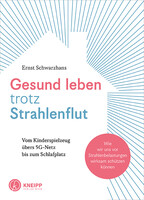 Gesund leben trotz Strahlenflut