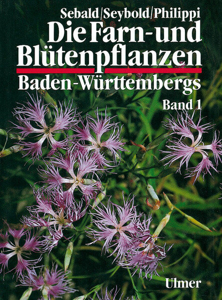 Die Farn- und Bltenpflanzen Baden-Wrttembergs Band 1 - Verlag Eugen Ulmer