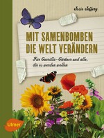 Mit Samenbomben die Welt verndern