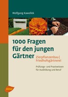 1000 Fragen fr den jungen Grtner. Zierpflanzenbau, Friedhofsgrtnerei