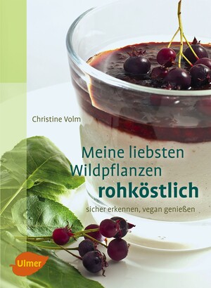 Meine liebsten Wildpflanzen - rohkstlich