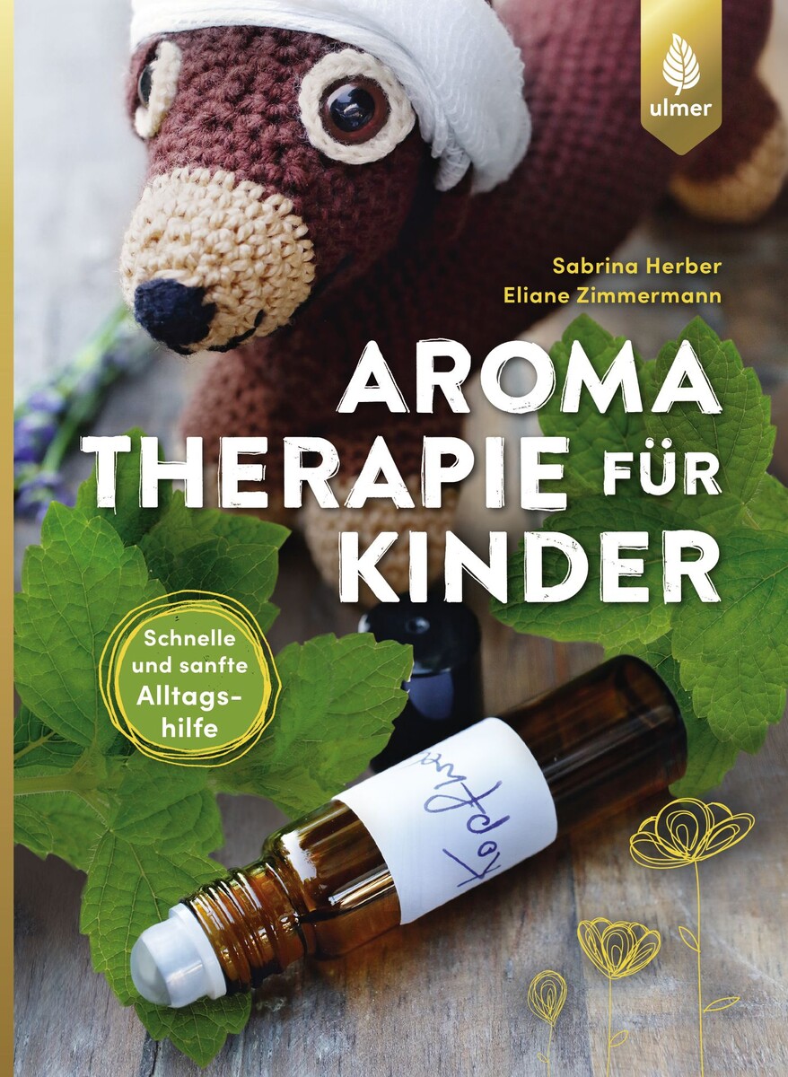Aromatherapie für Kinder - Verlag Eugen Ulmer: Bücher & Zeitschriften für  Garten, Gartenbau & Landwirtschaft