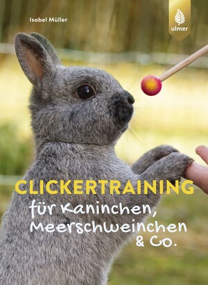 Clickertraining fr Kaninchen, Meerschweinchen & Co.