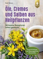 le, Cremes und Salben aus Heilpflanzen