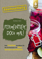 Fermentier" doch mal!