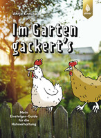 Im Garten gackert"s